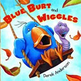 Blue Burt and Wiggles - ANDERSON,  Derek - 9781481419338