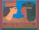 How the Amazon Queen Fought the Prince of Egypt - BOWER,  Tamara - 9781481425261