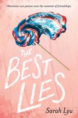 The Best Lies - Sarah Lyu - 9781481498852