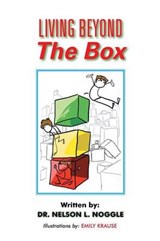 Living Beyond the Box - Ph D Nelson L Noggle - 9781481709316