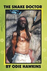 The Snake Doctor - Odie Hawkins - 9781481709330
