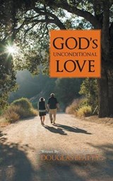 God's Unconditional Love - Douglas Beatty - 9781481720373
