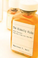The Elderly Kids - Matthew T Bell - 9781481725118