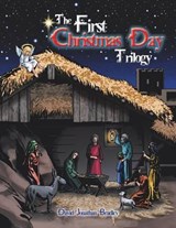 The First Christmas Day Trilogy - David Jonathan Bradley - 9781481756402