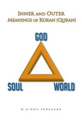 Inner and Outer Meanings of Koran (Quran) - M Singh Parashar - 9781481772648