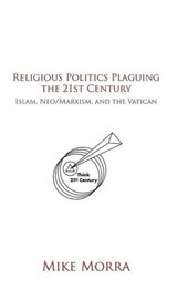 Religious Politics Plaguing the 21st Century