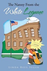 The Nanny from the White Legume - Linda Rees Seger - 9781481779395