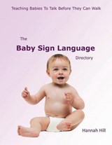 The Baby Sign Language Directory - Hannah Hill - 9781481782432