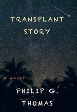 Transplant Story - Philip G Thomas - 9781482837742