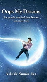 OOPS My Dreams - JHA,  Ashish Kumar - 9781482841732