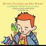 Putting Together the First Poetry and Short Story Collection - Sam Savio Tom - 9781482881424