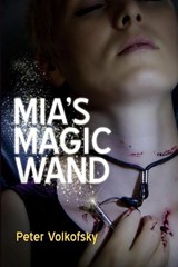Mia's Magic Wand - VOLKOFSKY,  Peter - 9781483594637