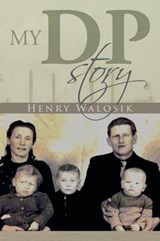 My DP Story - Henry Walosik - 9781483611679