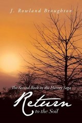 Return to the Soil - J Rowland Broughton - 9781483630717