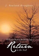 Return to the Soil - J Rowland Broughton - 9781483630724