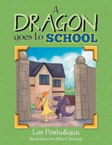A Dragon Goes to School - Les Penhaligan - 9781483642963