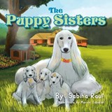 The Puppy Sisters - Sabiha Rauf - 9781483647586