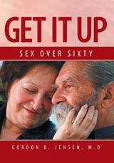 Get It Up - Gordon D Jensen M D - 9781483655208