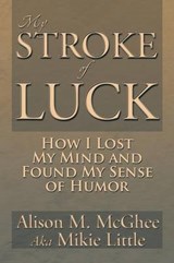 My Stroke of Luck - MCGHEE,  Alison M. - 9781483659800