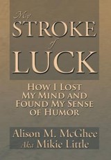 My Stroke of Luck - Alison M McGhee - 9781483659817