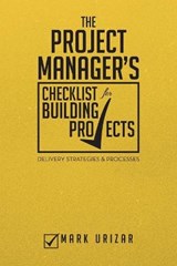 The Project Manager's Checklist for Building Projects - URIZAR,  Mark - 9781483662947