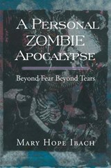 A Personal Zombie Apocalypse - Mary Hope Ibach - 9781483690704