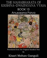 The Mahabharata of Krishna-Dwaipayana Vyasa Book 13 Anusasana Parva - Krishna-Dwaipayana Vyasa - 9781483700656