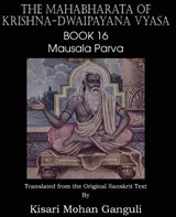 The Mahabharata of Krishna-Dwaipayana Vyasa Book 16 Mausala Parva - Krishna-Dwaipayana Vyasa - 9781483700687