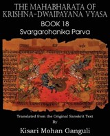 The Mahabharata of Krishna-Dwaipayana Vyasa Book 18 Svargarohanika Parva - Krishna-Dwaipayana Vyasa - 9781483700700