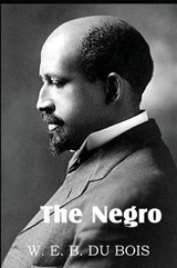 The Negro - DU BOIS,  W. E. B. - 9781483701547