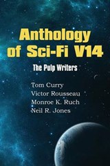 Anthology of Sci-Fi V14 - Tom Curry; Victor Rousseau; Monroe K Ruch - 9781483702124