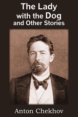 The Lady with the Dog and Other Stories - Anton Checkov - 9781483703510
