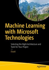 Machine Learning with Microsoft Technologies
