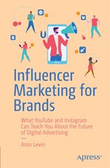 Influencer Marketing for Brands - Aron Levin - 9781484255025