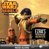 Star Wars Rebels: Ezra's Wookiee Rescue Read-Along Storybook - Meredith Rusu - 9781484706015