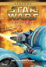 Star Wars: Jedi Quest: The Dangerous Games - Jude Watson - 9781484719756