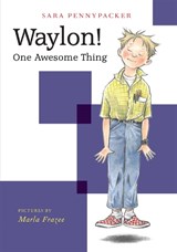 Waylon! One Awesome Thing - Sara Pennypacker - 9781484778210