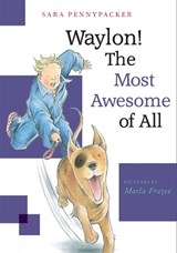Waylon! The Most Awesome of All - Sara Pennypacker - 9781484782538