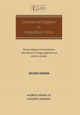Commercial Litigation in Anglophone Africa - Andrew J Moran ; Anthony J Kennedy - 9781485150435