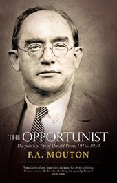 The Opportunist: The Political Life of Oswald Pirow, 1915-1959