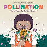 Pollination: How Does My Garden Grow? - Christopher Cheng - 9781486313235