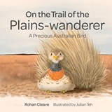 On the Trail of the Plains-wanderer - Rohan Cleave - 9781486314478