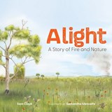 Alight: A Story of Fire and Nature - Sam Lloyd - 9781486315444