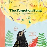 The Forgotten Song: Saving the Regent Honeyeater - Coral Vass - 9781486316403