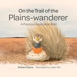 On the Trail of the Plains-wanderer - Rohan Cleave - 9781486322442