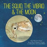 The Squid, the Vibrio and the Moon - Alisa Wild ; Aviva Reed ; Briony Barr - 9781486322640