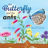 The Butterfly and the Ants - Kate McCabe ; Nicole Berlach - 9781486322893