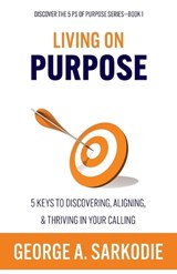 Living on Purpose - George A Sarkodie - 9781486628353