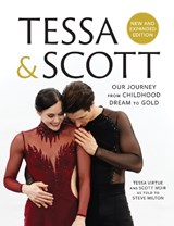 Tessa & Scott - Tessa Virtue ; Scott Moir ; Steve Milton - 9781487005726