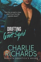 Drifting with a Giant Squid - Charlie Richards - 9781487424756